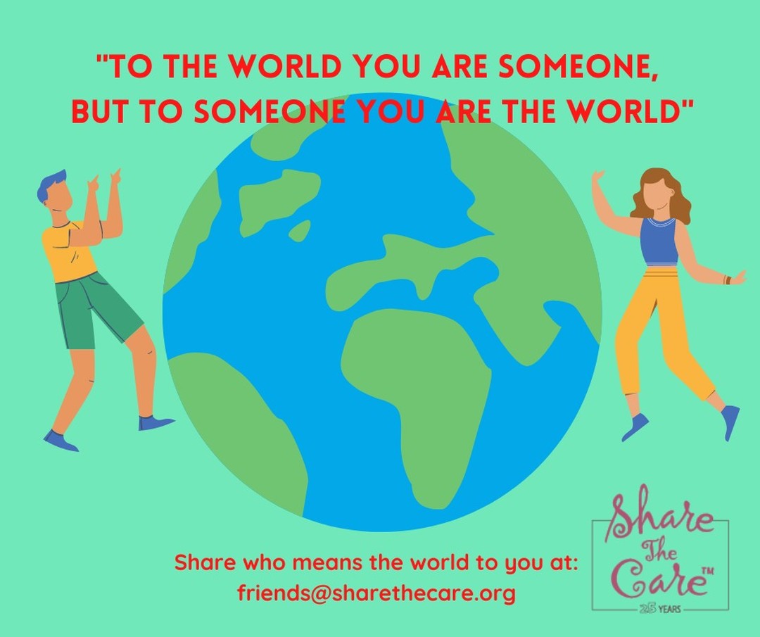 To the world you are someone